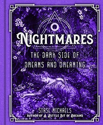 Nightmares: The Dark Side of Dreams and Dreaming